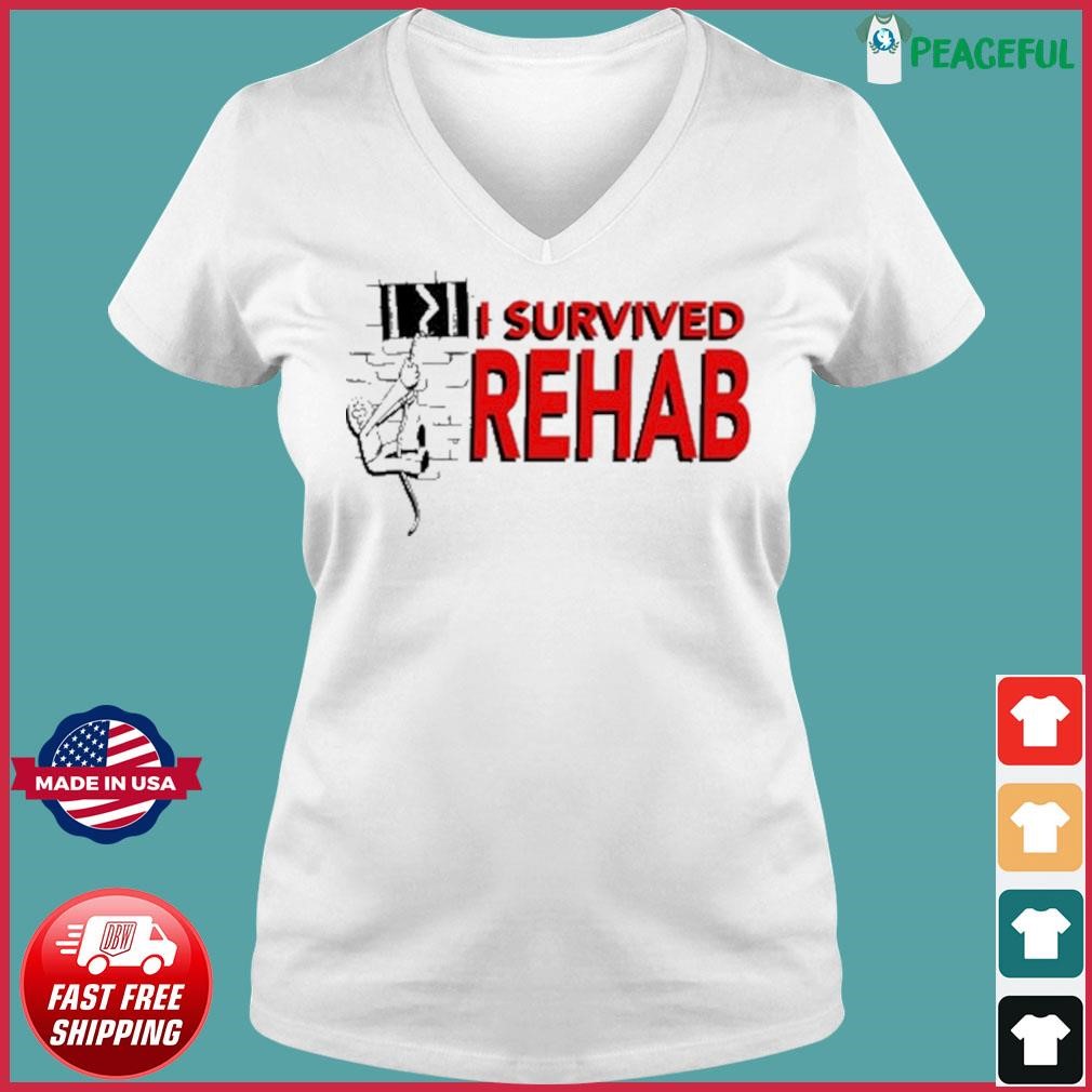 I Survived Rehab Shirt Luccainternational Shirt Ladies V-neck Tee.jpg