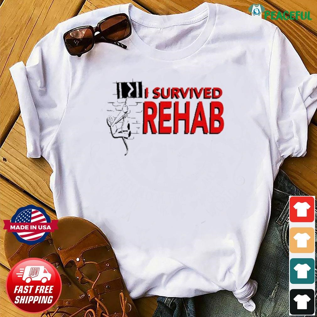 I Survived Rehab Shirt Luccainternational Shirt