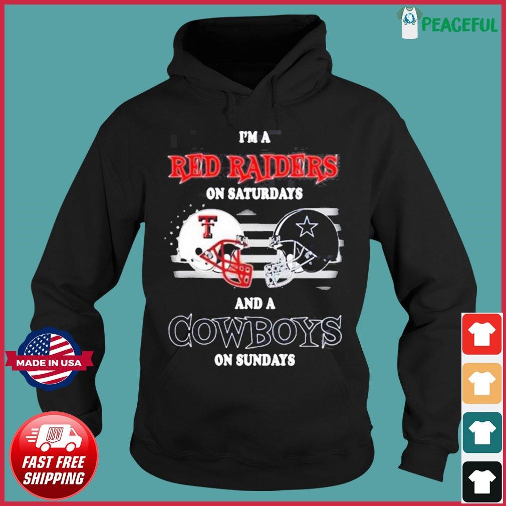 I'M A Texas Tech Red Raiders On Saturdays And A Dallas Cowboys On Sundays  2023 Shirt, hoodie, sweater, long sleeve and tank top