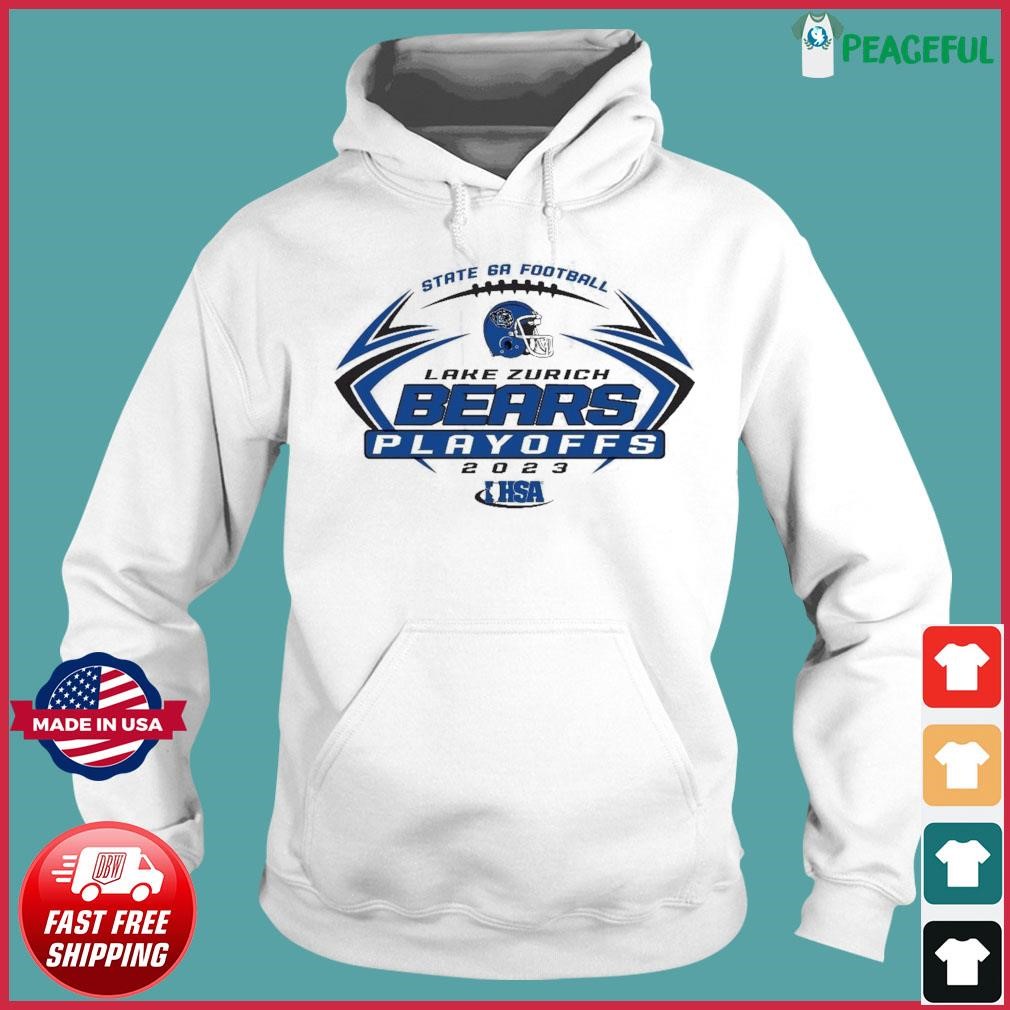 Lake Zurich Bears IHSA State 6A Football Playoffs 2023 Shirt, hoodie ...