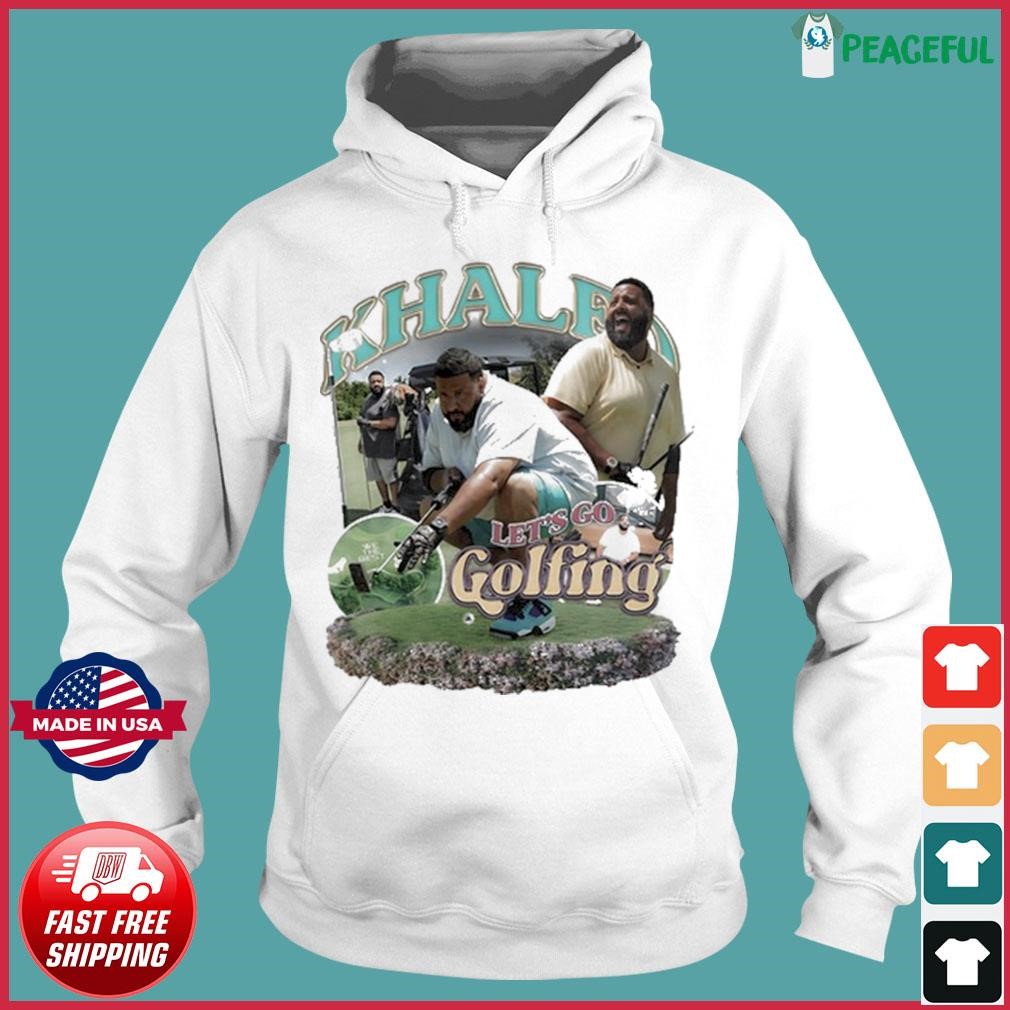 Let's Go Golfing Dj Khaled T Shirt, hoodie, sweater and long sleeve