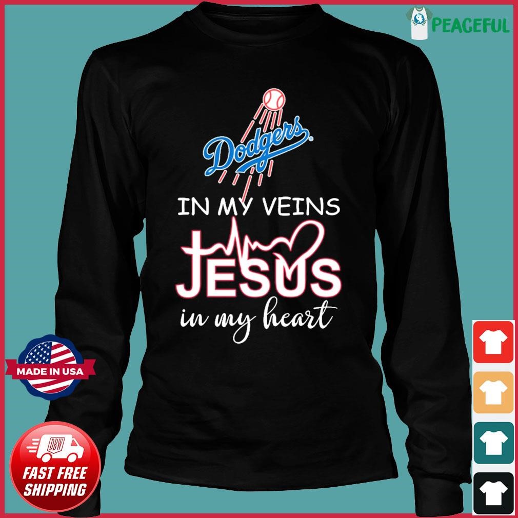 Dodgers In My Veins Jesus In My Heart Shirt, hoodie, sweater, long sleeve  and tank top