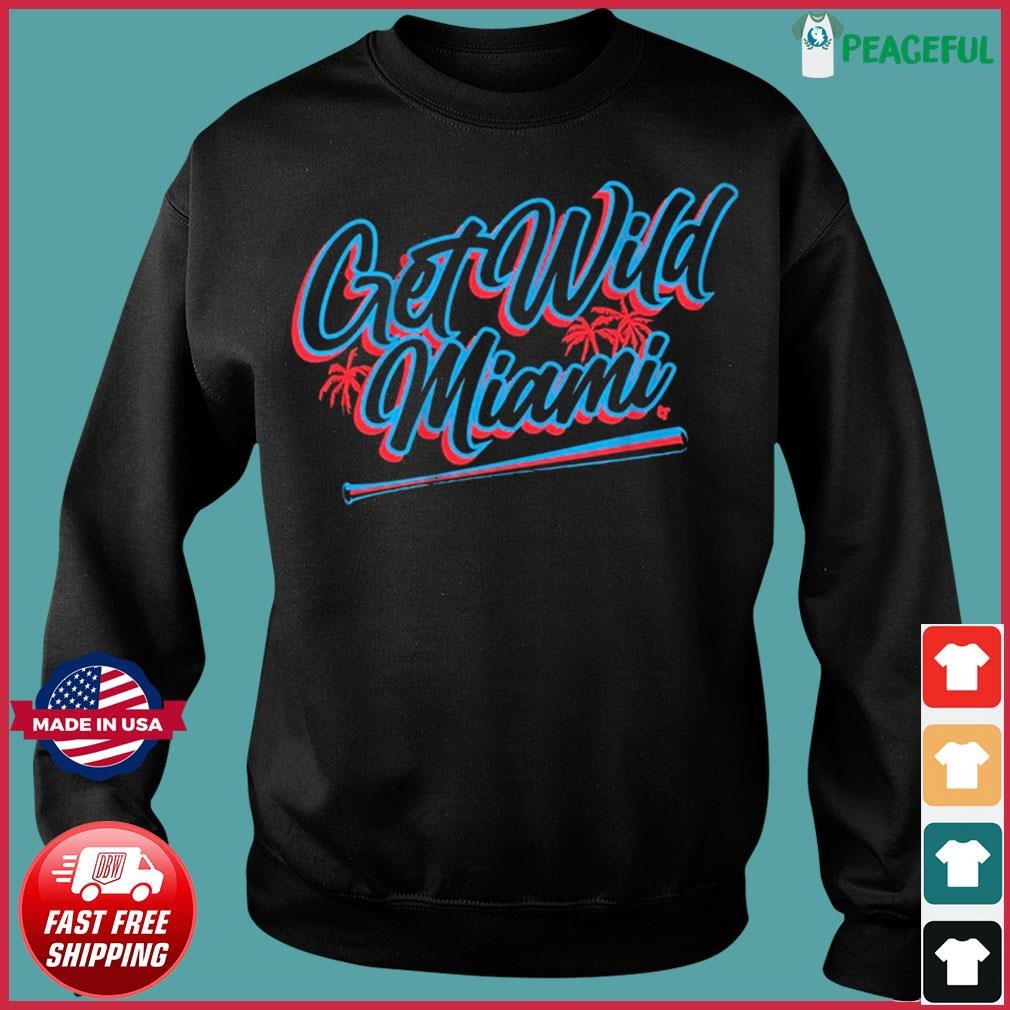 Miami Marlins Get Wild Miami Shirt, hoodie, sweater, long sleeve and tank  top