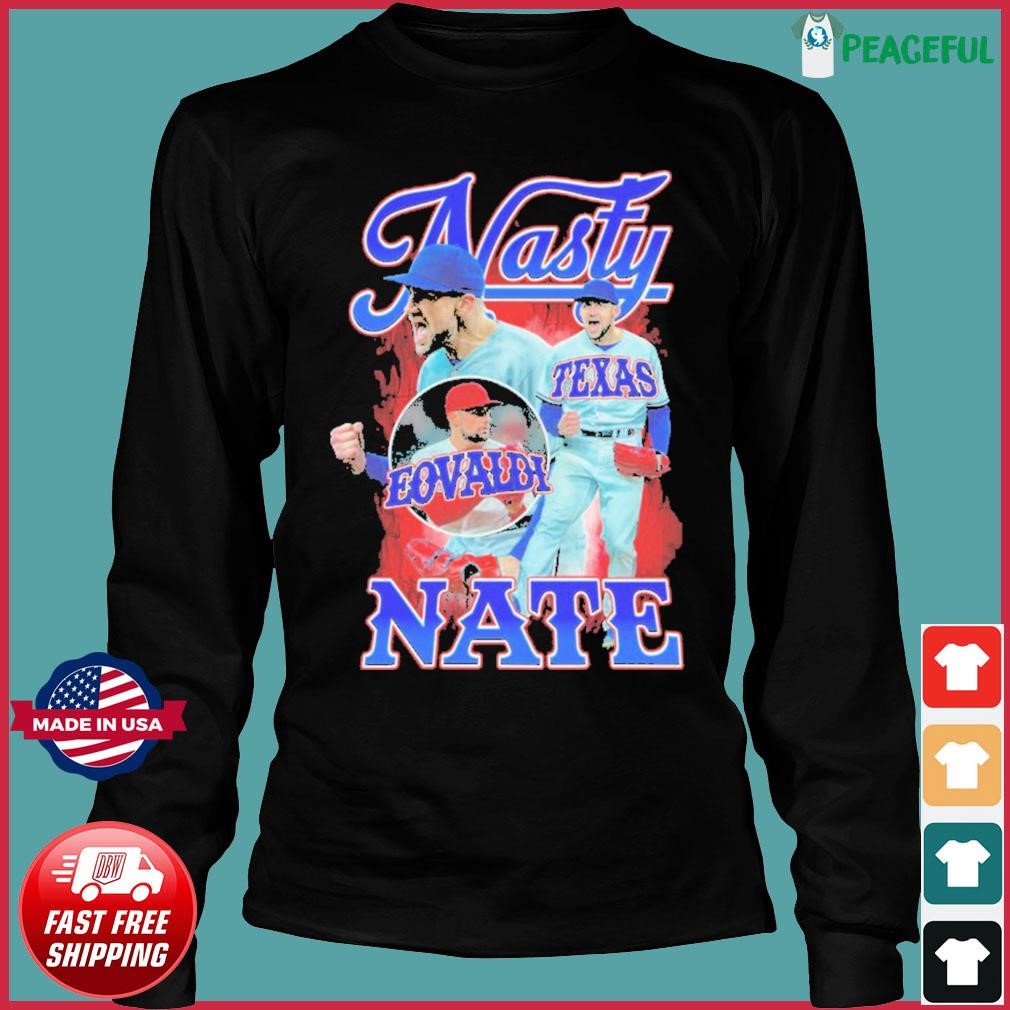 Nasty Nate Eovaldi Texas Rangers Shirt, hoodie, sweater, long sleeve and  tank top