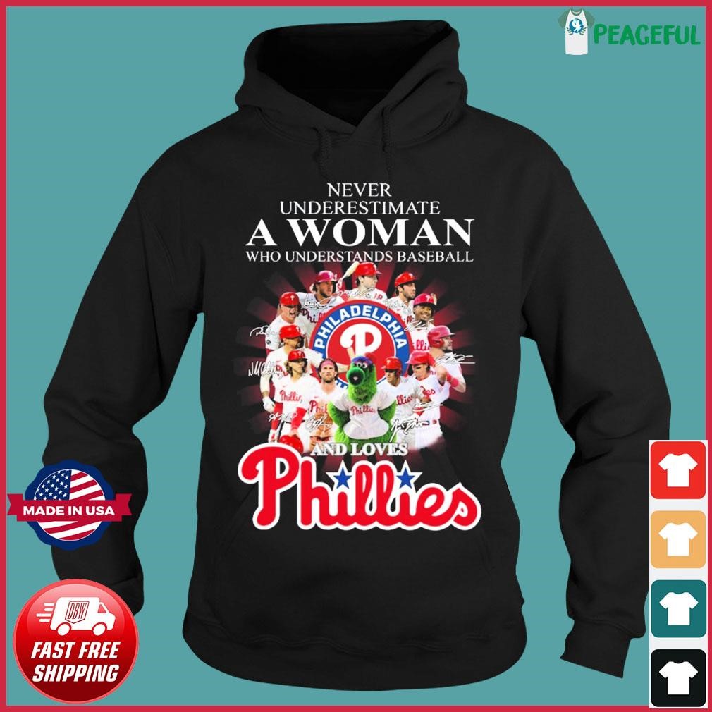 Awesome never underestimate a woman who understands baseball and loves  Phillies baseball signatures shirt, hoodie, sweater, long sleeve and tank  top