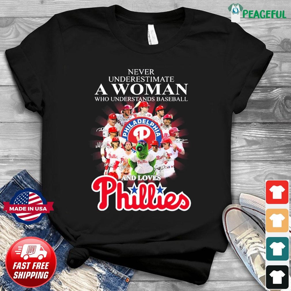 Never Underestimate A Woman Who Understands Baseball And Loves Phillies  T-shirt