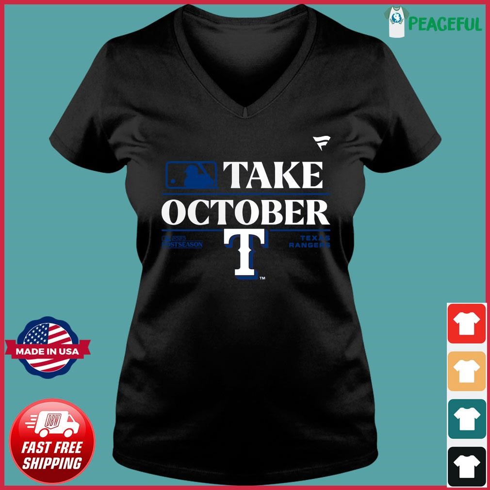 Official texas Rangers Take October 2023 Postseason T-Shirt, hoodie,  sweater, long sleeve and tank top