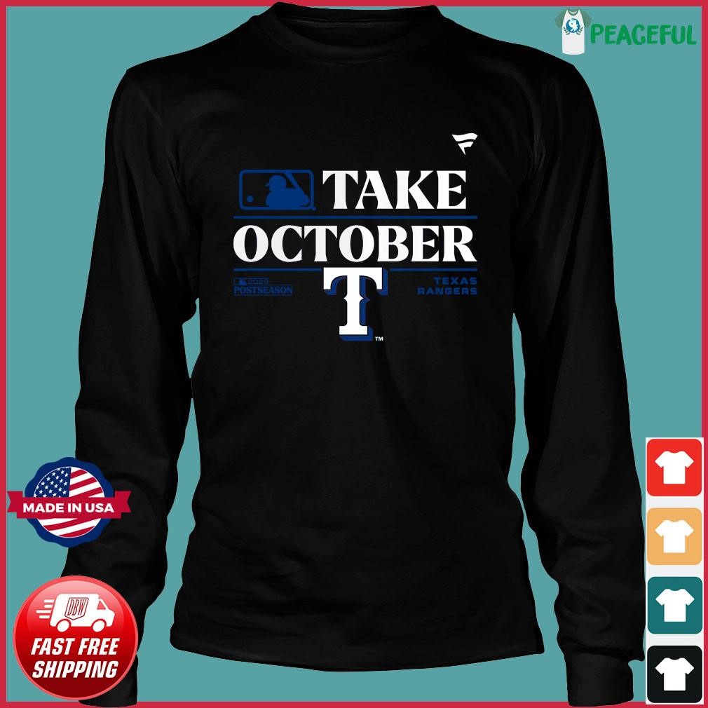 Official Texas rangers take october 2023 postseason T-shirt, hoodie,  sweater, long sleeve and tank top