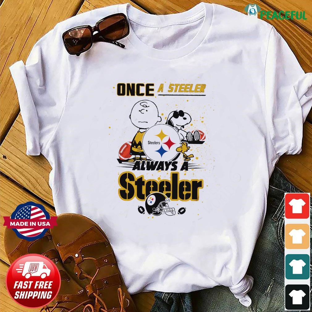 Once A Steelers Always A Steelers shirt, hoodie, sweater, long sleeve and  tank top