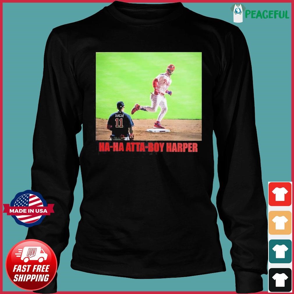 Ha Ha Atta Boy Harper Shirt Philadelphia Phillies Bryce Harper Merch Funny  Gift - Family Gift Ideas That Everyone Will Enjoy