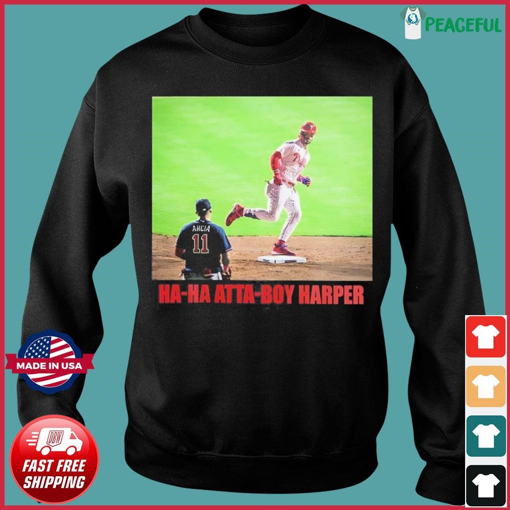 OneRockin Aaron Nola HA HA HA atta-boy Harper Shirt