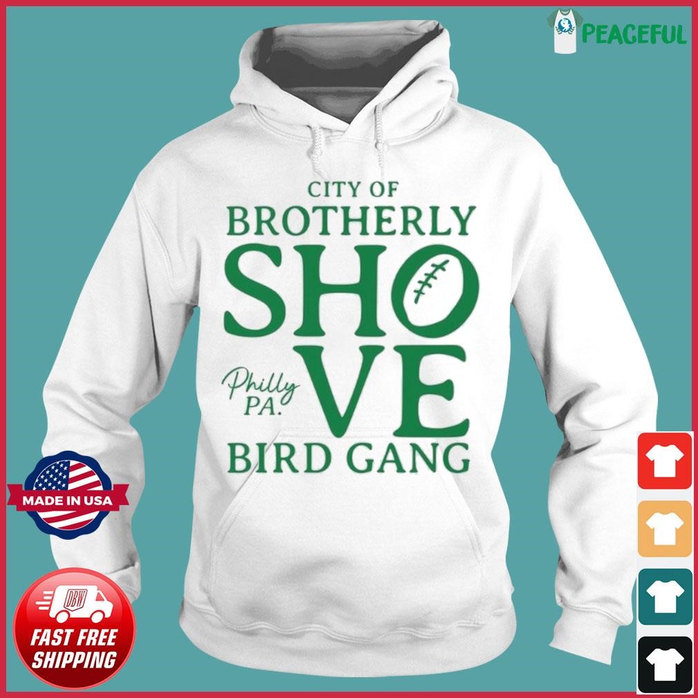 Philadelphia The City Of Brotherly Shove Go Birds Shirt, hoodie, sweater,  long sleeve and tank top