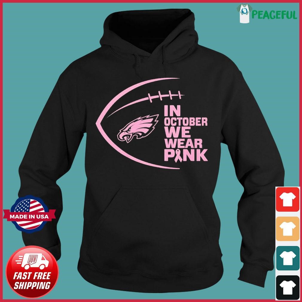 Philadelphia Eagles In October We Wear Pink shirt, hoodie, sweater