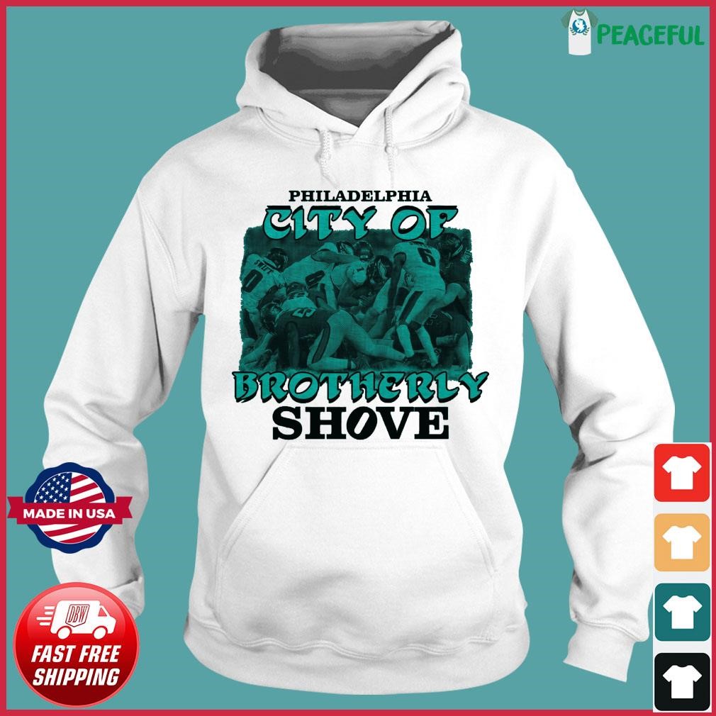 Philadelphia Eagles Philadelphia The City Of Brotherly Shove Shirt