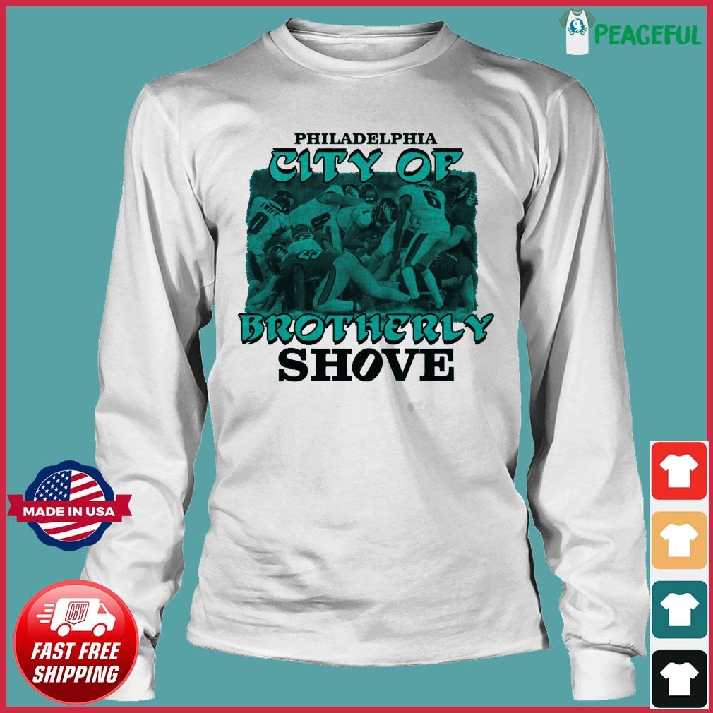 Philadelphia Eagles Philadelphia The City Of Brotherly Shove T Shirt