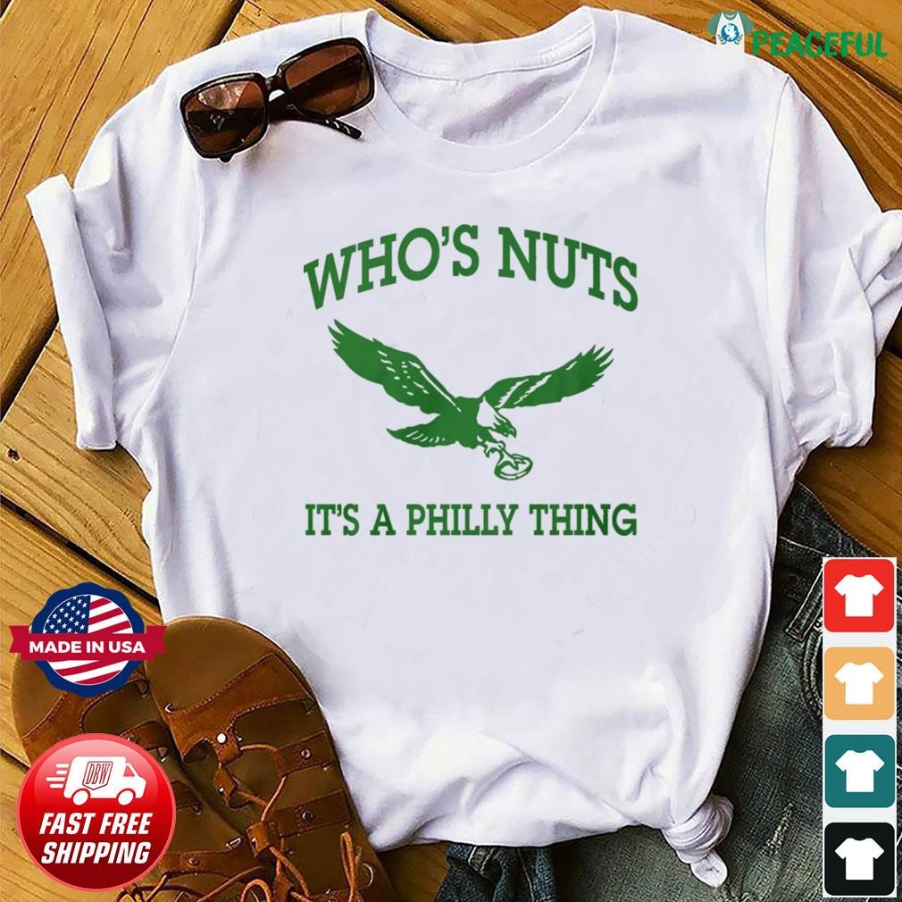 Eagles who's shop nuts t shirt