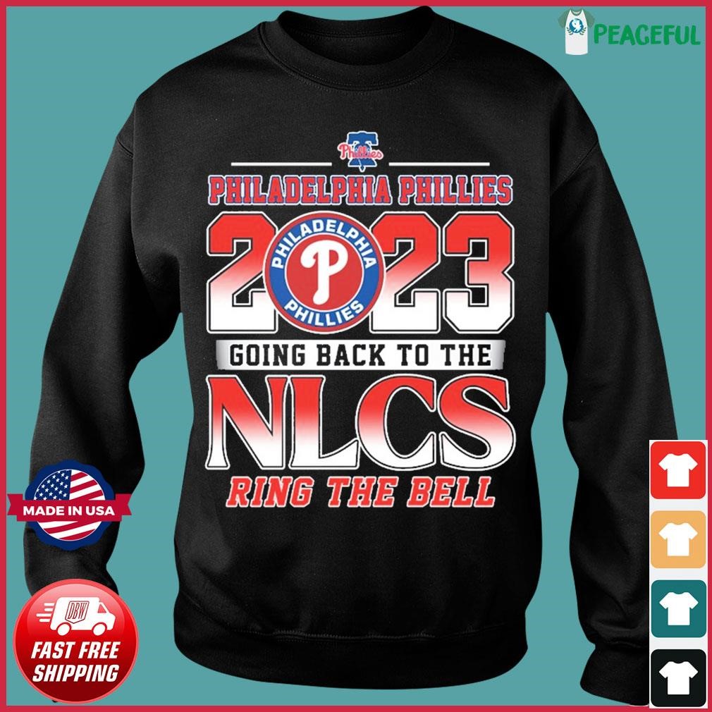 Ring the bell Philadelphia Phillies 2023 going back to the NLCS shirt,  hoodie, longsleeve, sweatshirt, v-neck tee