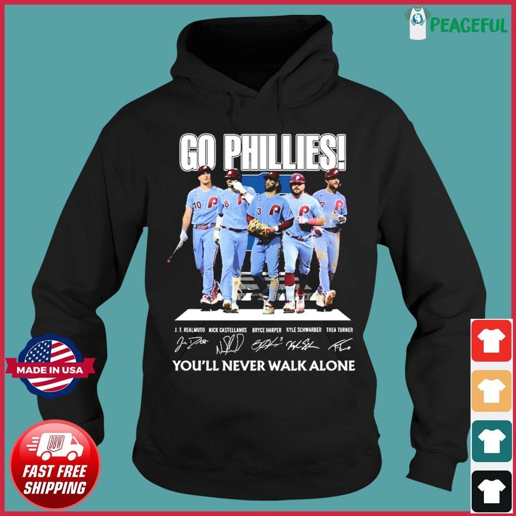 Go Phillies Youll Never Walk Alone Shirt, hoodie, sweater, long sleeve and  tank top