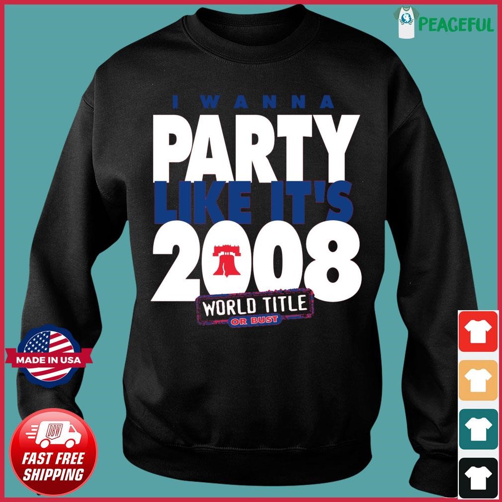 Official I wanna party like its 2008 philadelphia phillies shirt