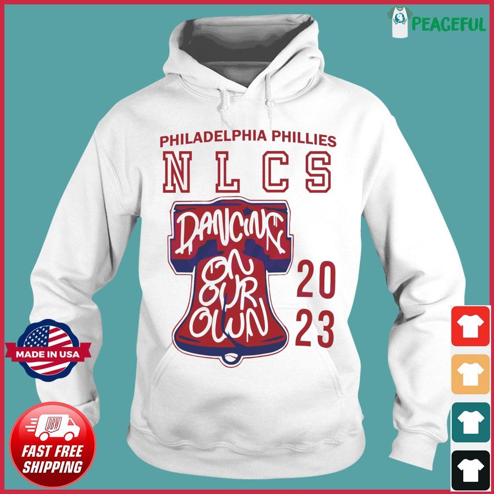 Nlcs Phillies Shirt Sweatshirt Hoodie Dancing On Our Own