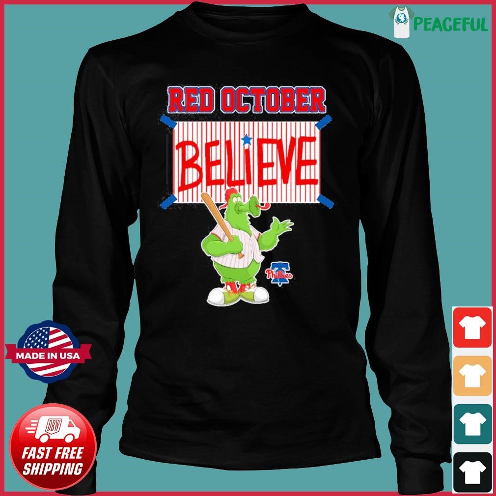 Official philadelphia Phillies Phillie Phanatic Red October Believe 2023  Shirt, hoodie, sweater, long sleeve and tank top