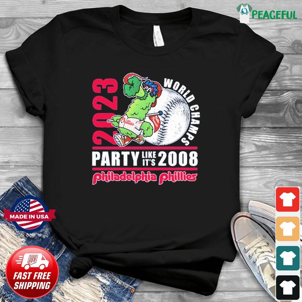 Phillie Phanatic 2023 World Champs party like it's 2008 Philadelphia Phillies  shirt, hoodie, sweater, long sleeve and tank top