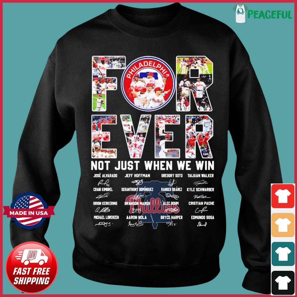 Philadelphia Phillies Forever Not Just When We Win Take October Signatures  Shirt - teejeep