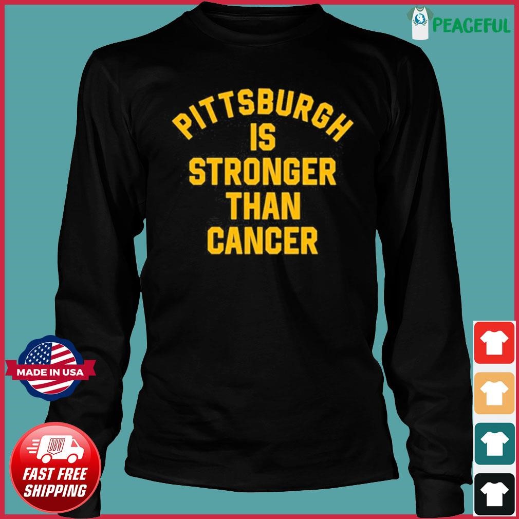 Pittsburgh Is Stronger Than Cancer T-Shirt