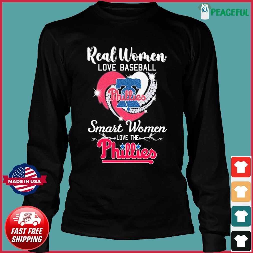 Official real women love baseball smart women love the phillies shirt,  hoodie, sweatshirt for men and women