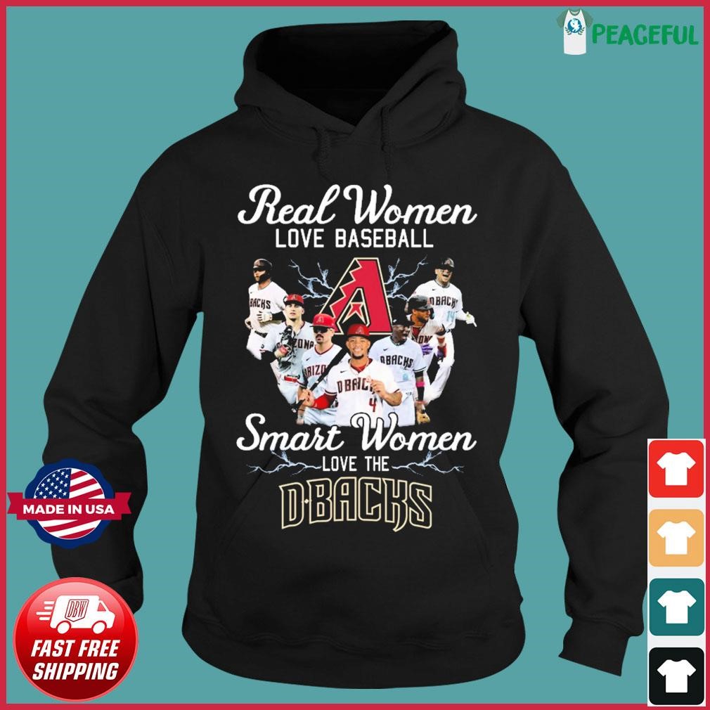 Official Real Women Love Baseball Smart Women Love The Arizona Diamondbacks  Two Sided Shirt, hoodie, sweater, long sleeve and tank top