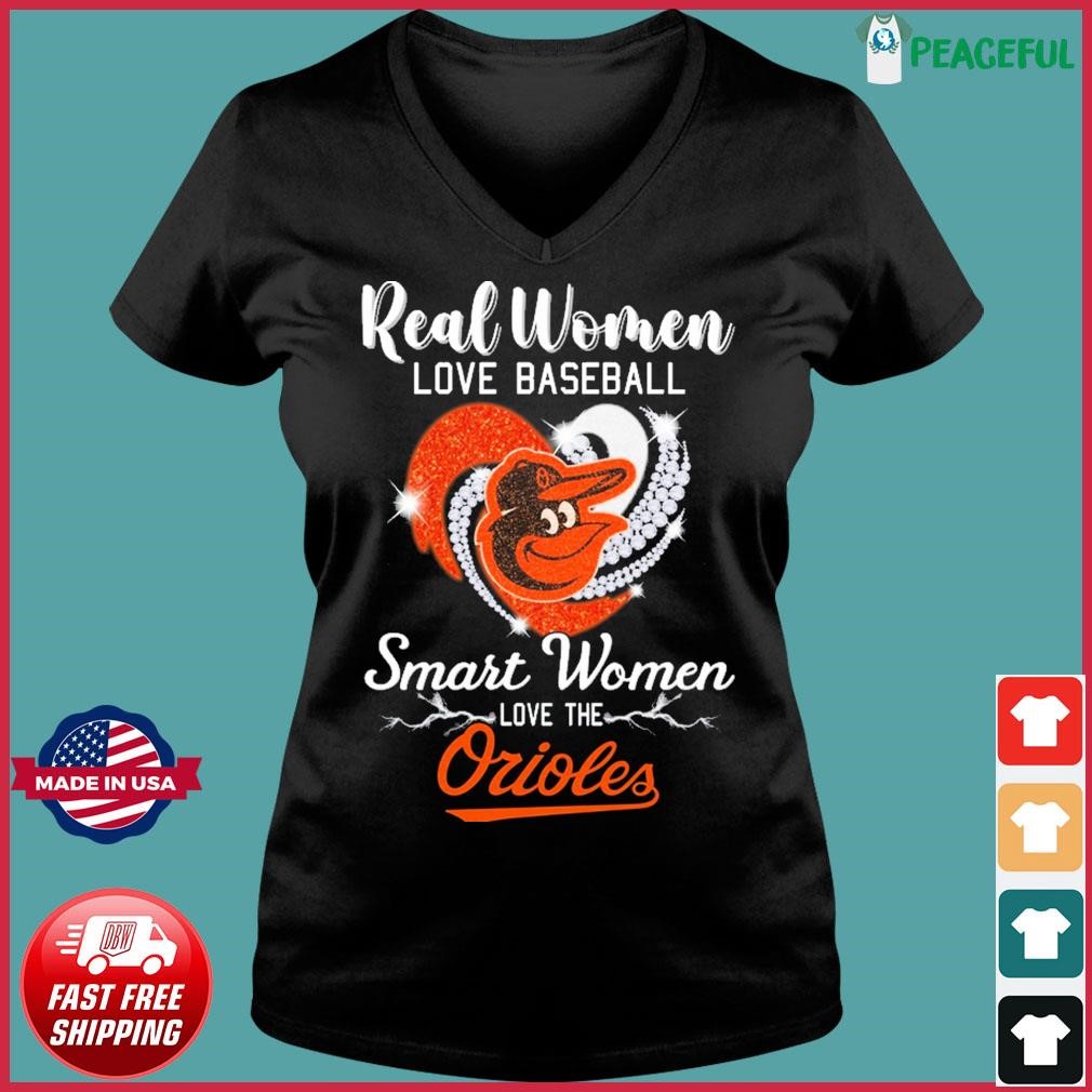 Real Women Love Baseball Smart Women Love The Baltimore Orioles T-Shirt