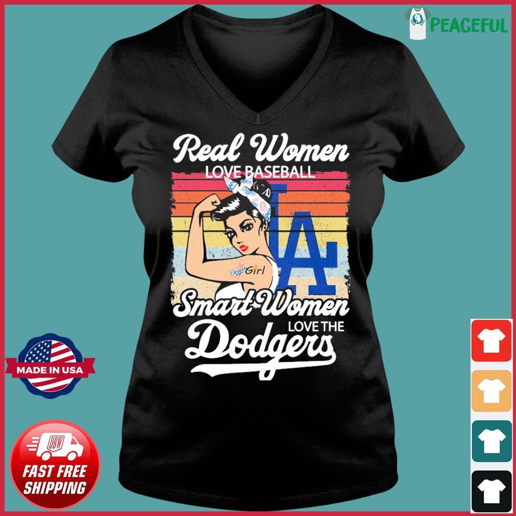 Real Women Love Baseball Smart Women Love The Los Angeles Dodgers Girl Vintage  Shirt, hoodie, sweater, long sleeve and tank top