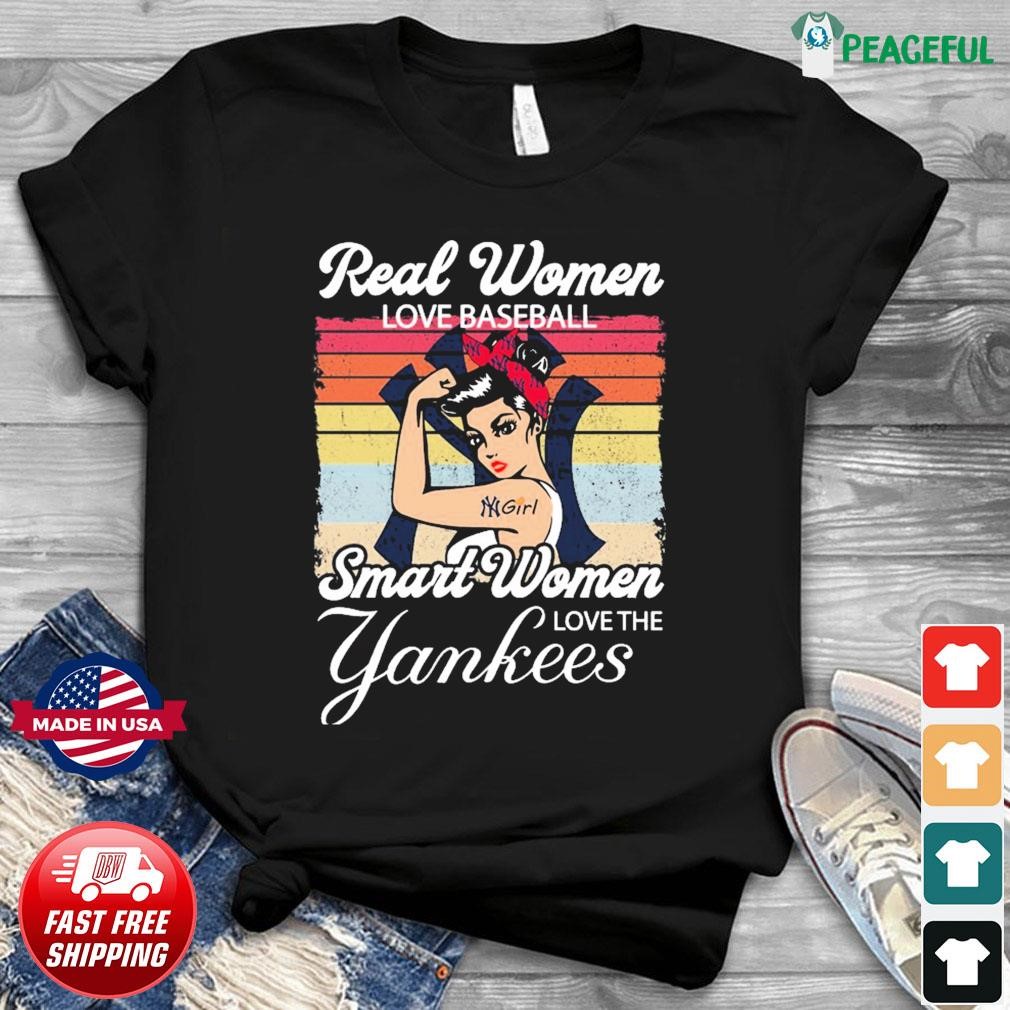 Real Women Love Baseball Smart Women Love The New York Yankees Girl Vintage  Shirt, hoodie, sweater, long sleeve and tank top