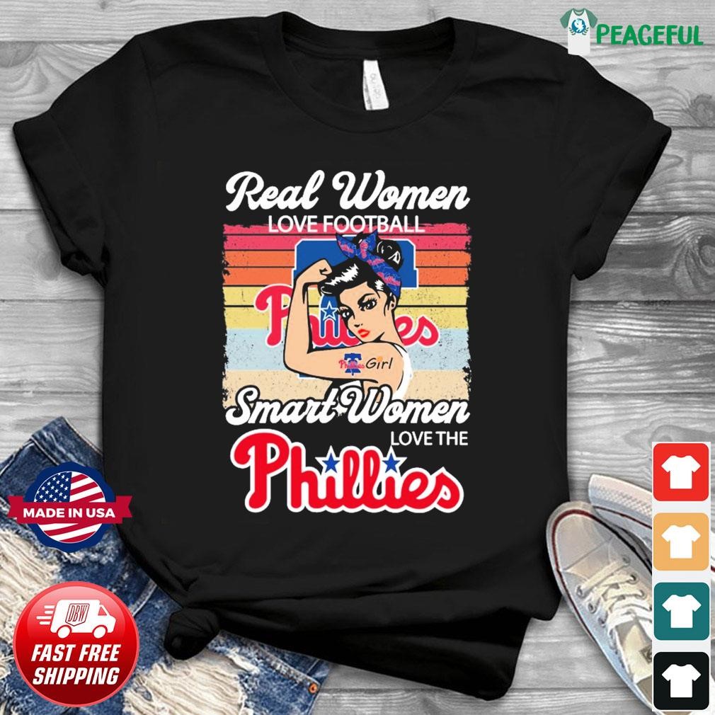 Real Women Love Baseball Smart Women Love The Philadelphia Phillies Girl Vintage  Shirt, hoodie, sweater, long sleeve and tank top