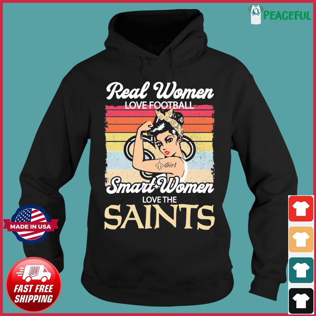 Real women love football smart women love the Saints shirt, hoodie