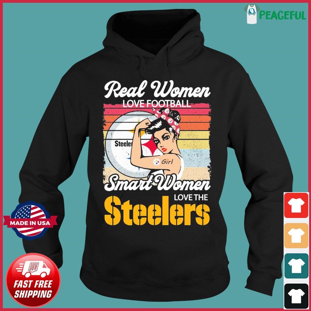 Official real Women Love Football Smart Women Love The Steelers T Shirt,  hoodie, sweater, long sleeve and tank top