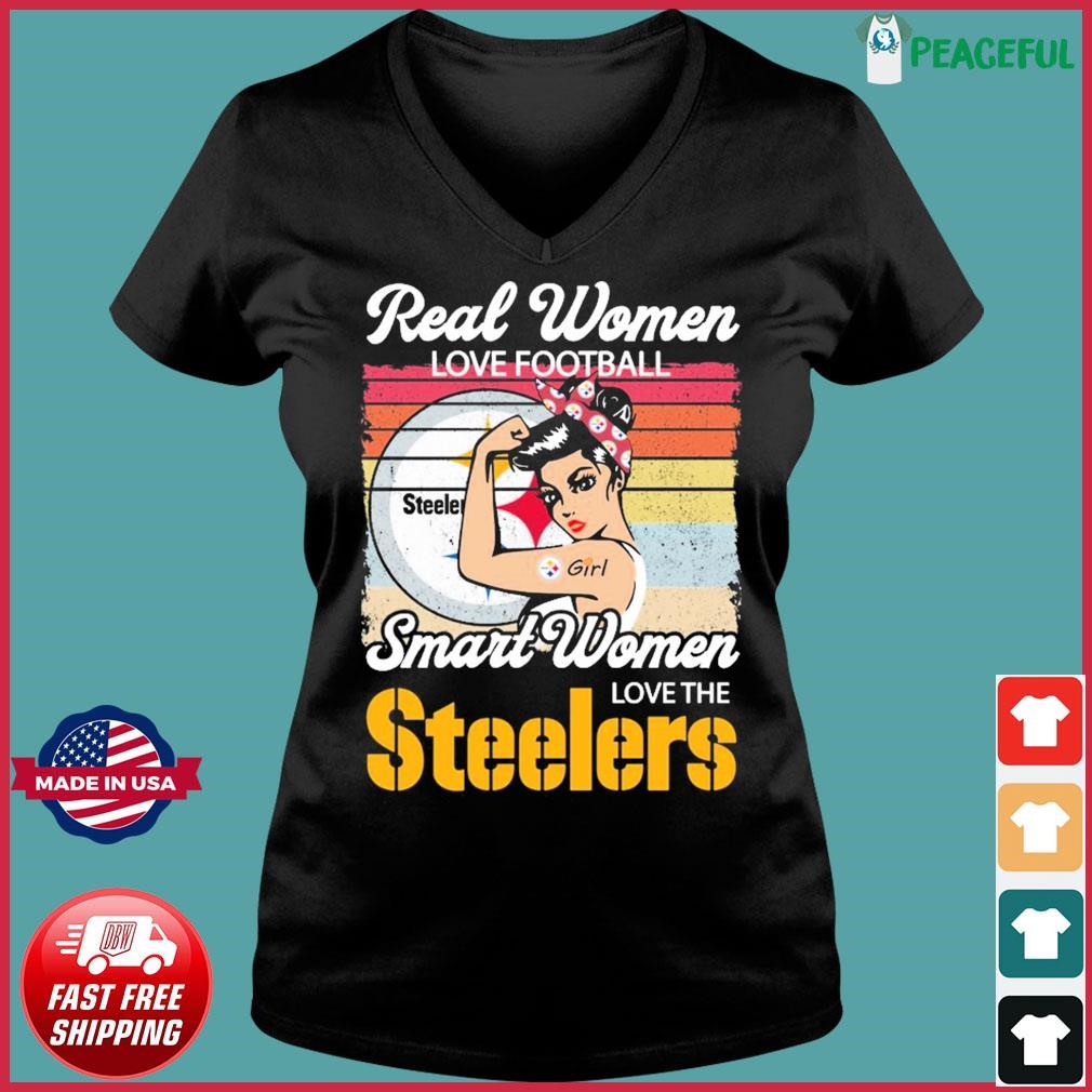 Real Women Love Football Smart Women Love The Pittsburgh Steelers T-Shirt -  TeeNavi