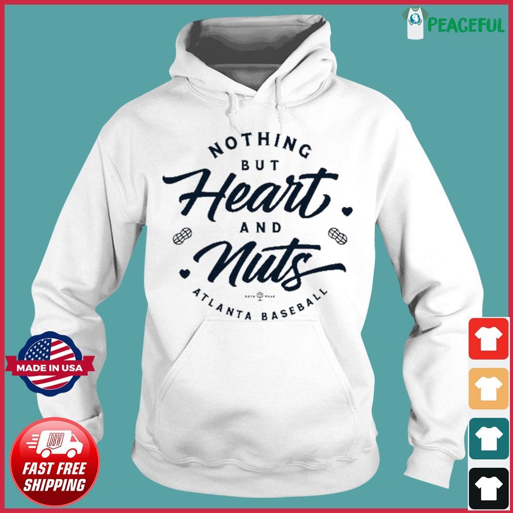 Rotowear Nothing But Heart And Nuts Atlanta Baseball Shirt, hoodie,  sweater, long sleeve and tank top