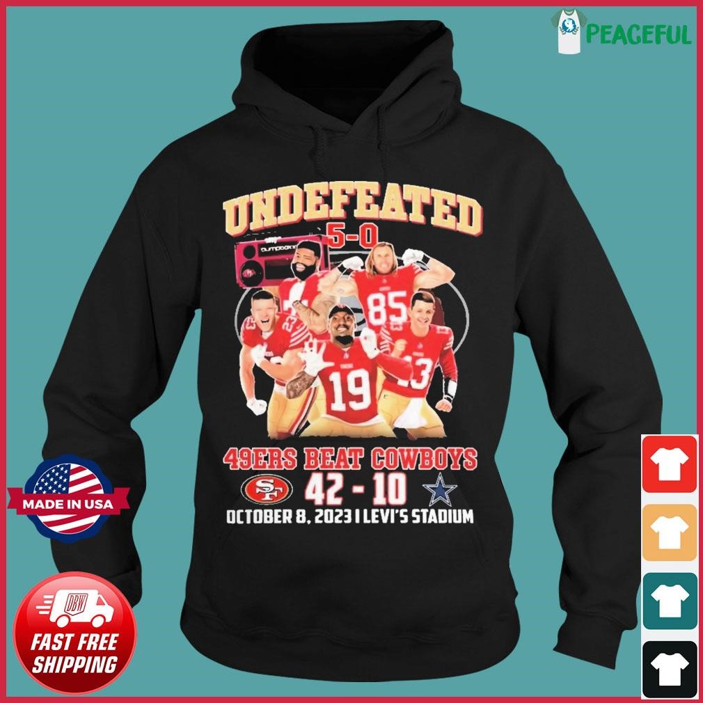 Official San Francisco 49ers 2023 Undefeated 5-0 49ers Beat Cowboys Shirt,  hoodie, sweater and long sleeve