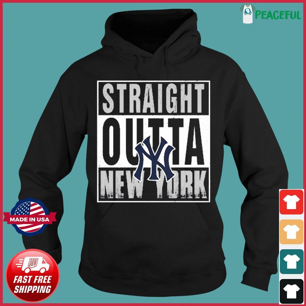 Straight outta New York Yankees shirt, hoodie, sweater and v-neck t-shirt
