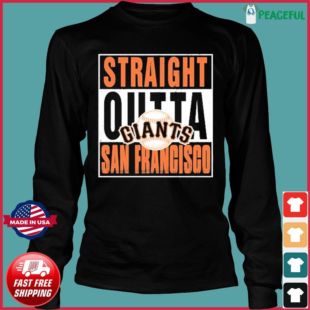 Official straight Outta San Francisco Giants T-Shirt, hoodie, tank top,  sweater and long sleeve t-shirt