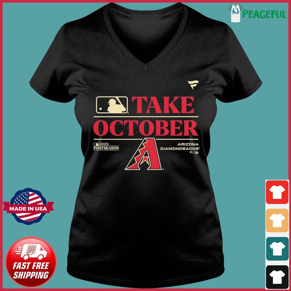 Take October 2023 Arizona Diamondbacks Baseball Shirt, hoodie, sweater,  long sleeve and tank top