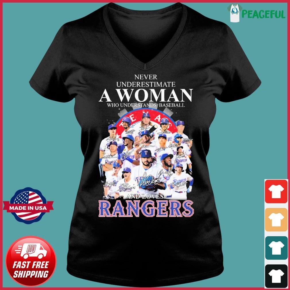 Never underestimate a woman who understands baseball and love Texas rangers  signatures shirt
