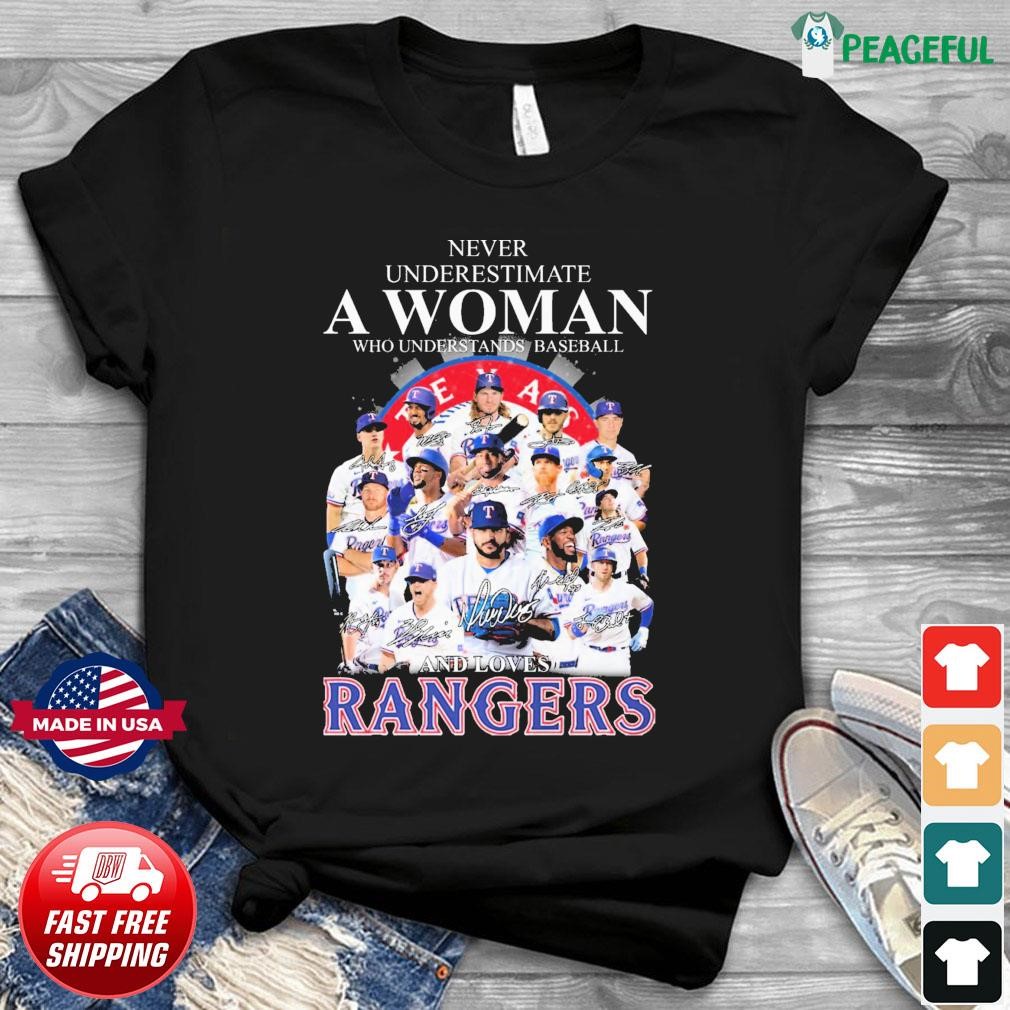 Never Underestimate A Woman Who Understands Baseball And Loves Texas  Rangers Shirt ⋆ Vuccie