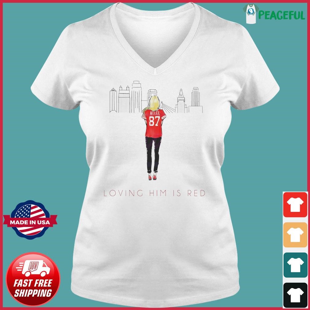 Loving him was red Kansas City Chiefs shirt, hoodie, sweater and v