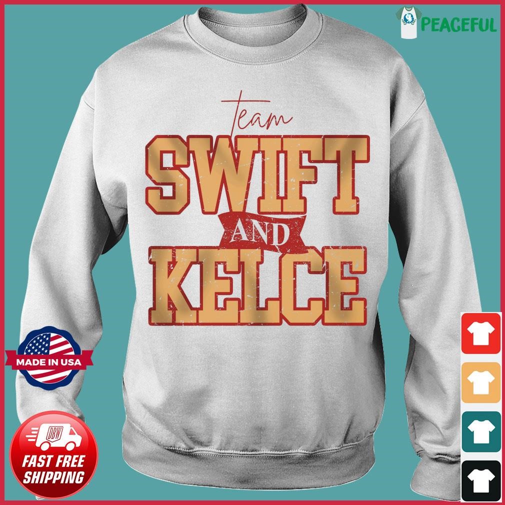 Team Swift And Kelce Shirt, hoodie, sweater, long sleeve and tank top