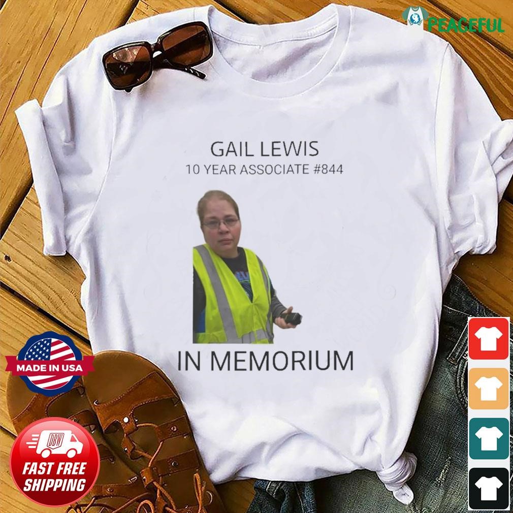 Gail Lewis 10 Years Associate In Memorium Shirt