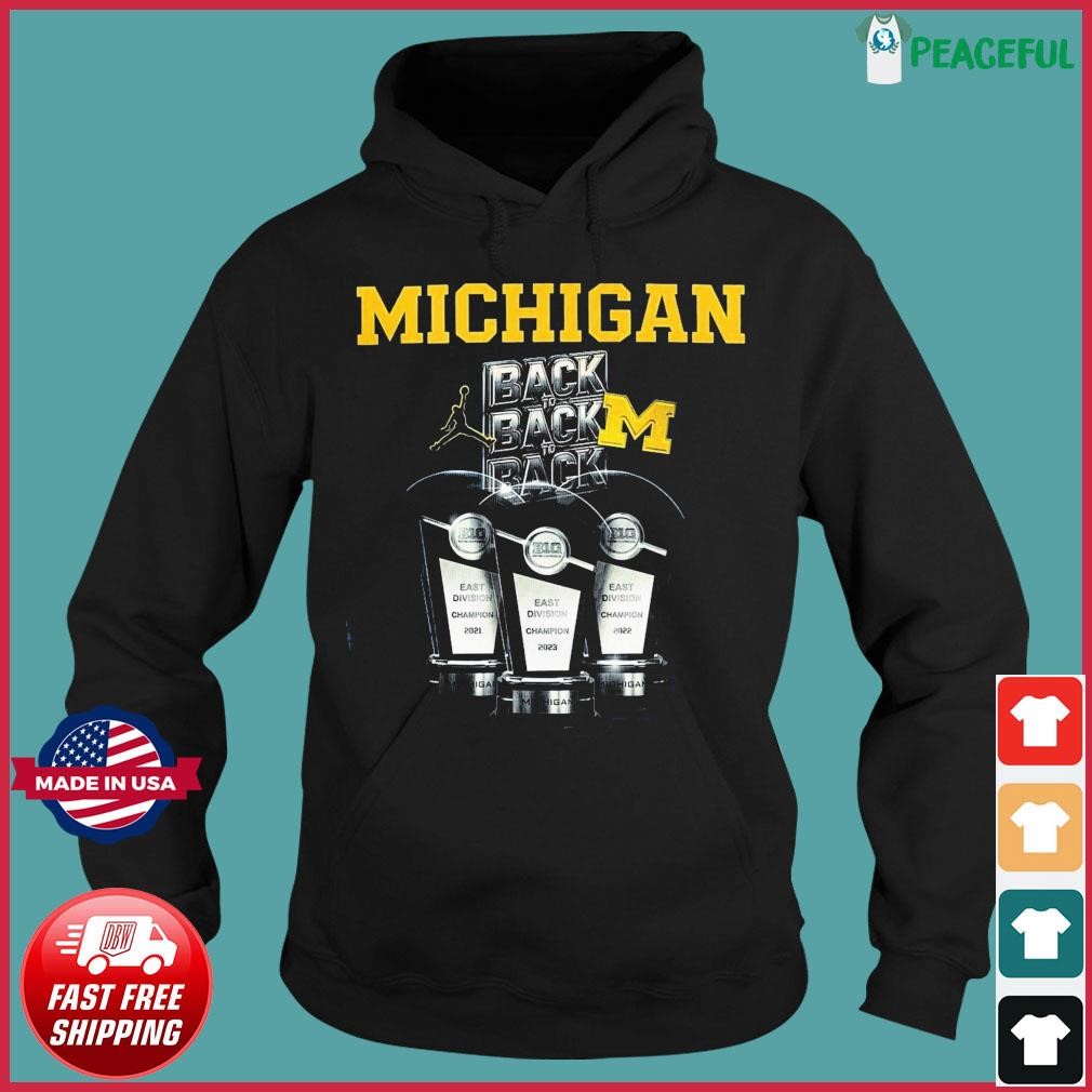 Michigan Football Back To Back To Back Big Ten East Champions Trophy Shirt Hoodie.jpg