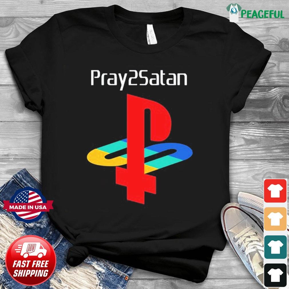 Pray2satan Shirt