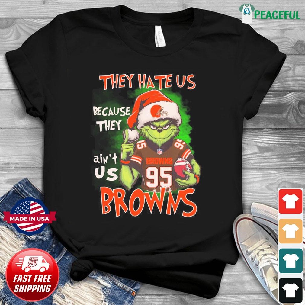 Santa Grinch Myles Garrett Christmas They Hate Us Because Ain't Us Cleveland Browns Shirt